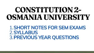 Read more about the article Osmania University Constitution2-Notes-Previous Questions-Syllabus